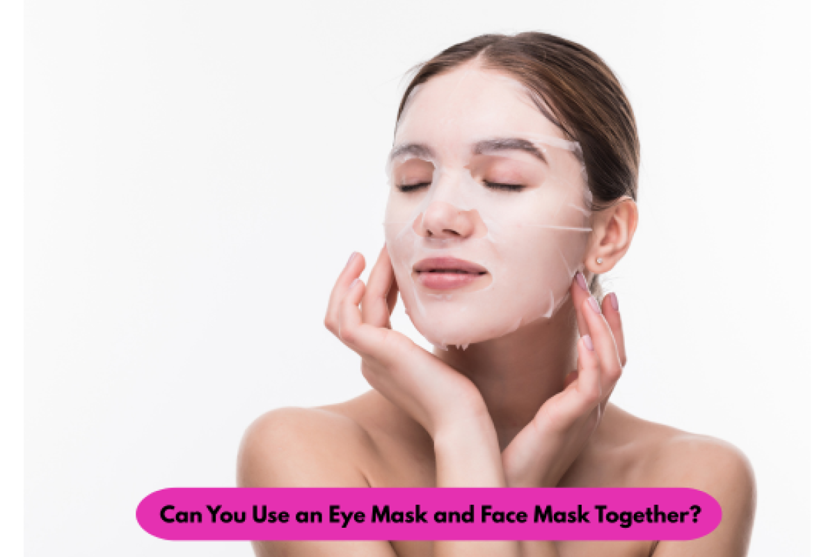 Can You Use an Eye Mask and Face Mask Together?