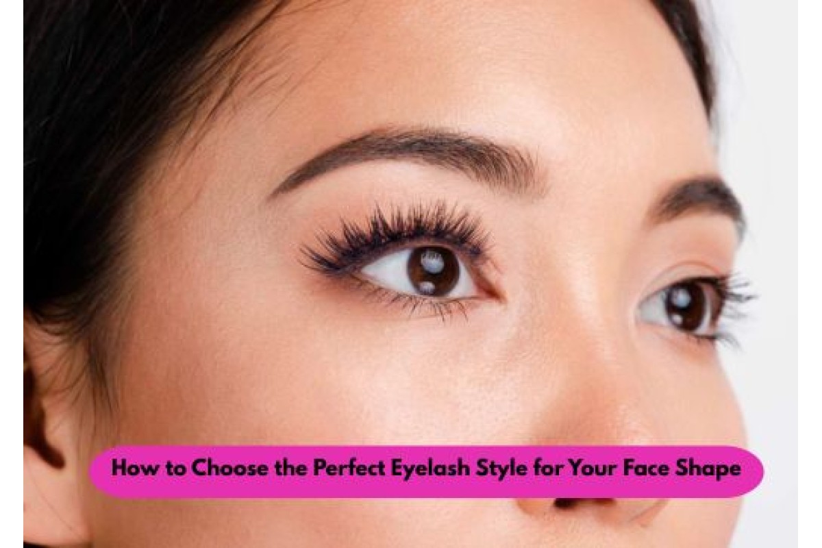 How to Choose the Perfect Eyelash Style for Your Face Shape