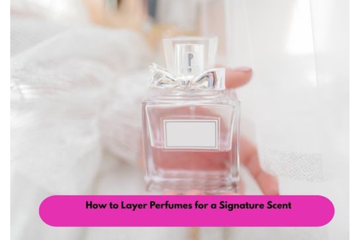 How to Layer Perfumes for a Signature Scent